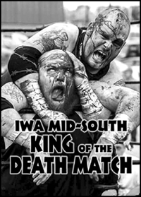 IWA Mid-South: King of the Deathmatch